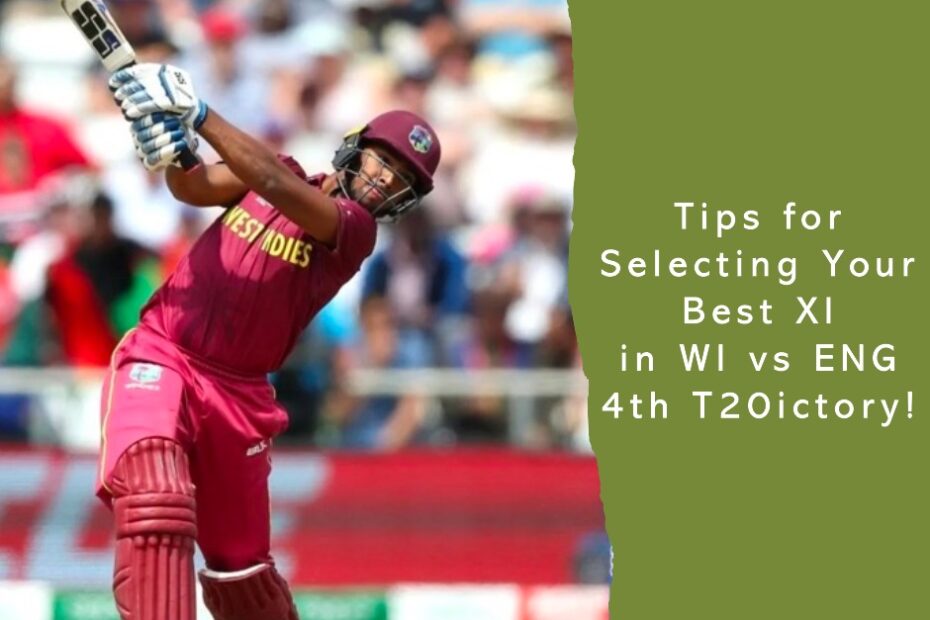 Fantasy Cricket Guru: Tips for Selecting Your Best XI in WI vs ENG 4th T20