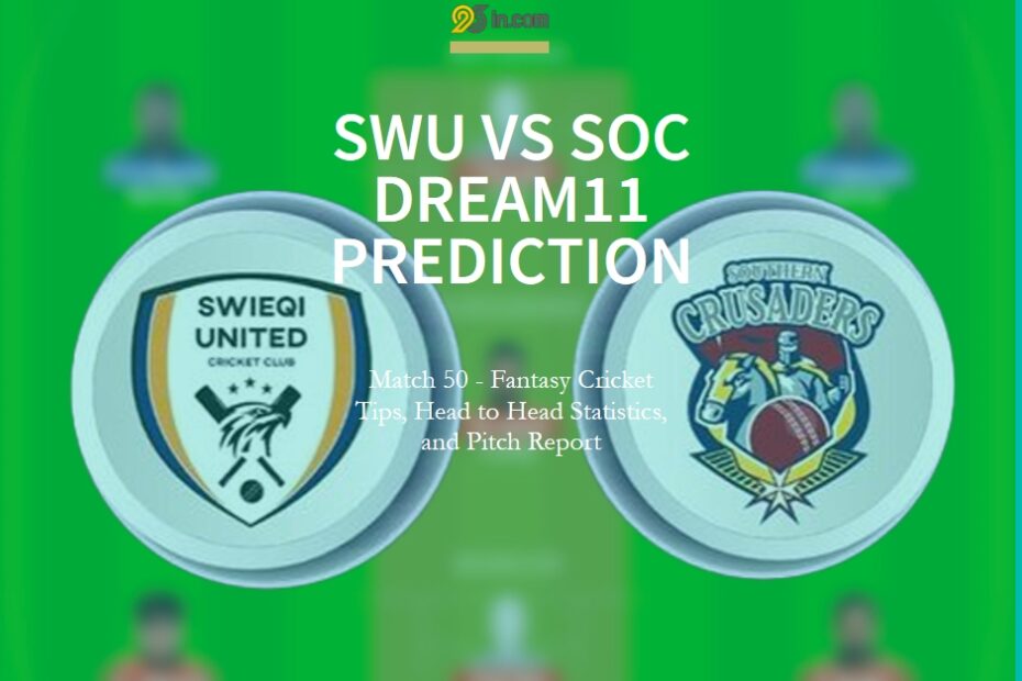 SWU vs SOC Dream11 Prediction, Match 50 - Fantasy Cricket Tips, Head to Head Statistics, and Pitch Report