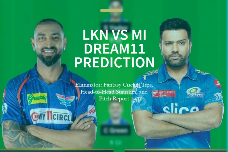 LKN vs MI Dream11 Prediction, Eliminator: Fantasy Cricket Tips, Head-to-Head Statistics, and Pitch Report