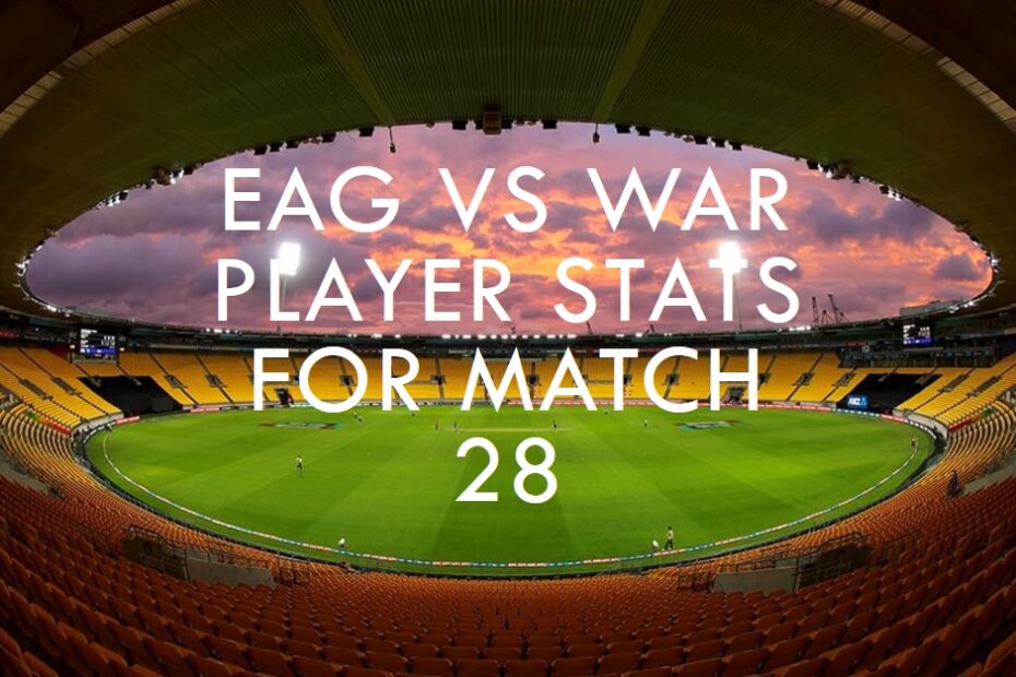 EAG vs WAR Player Stats for Match 28, EAG vs WAR Prediction - Pondicherry T10 Tournament 2023