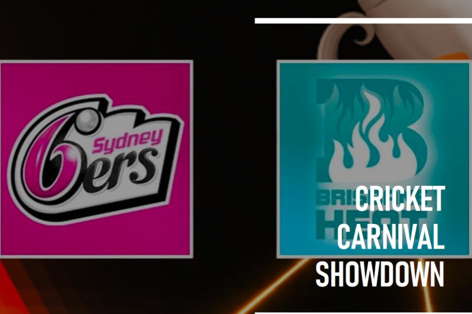 Cricket Carnival Showdown: Sydney Sixers vs Brisbane Heat T20I Prediction