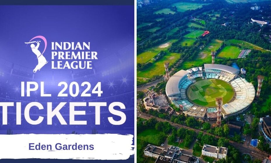 IPL Tickets Eden Gardens 2024: Witness Cricketing Majesty in Kolkata